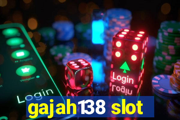 gajah138 slot