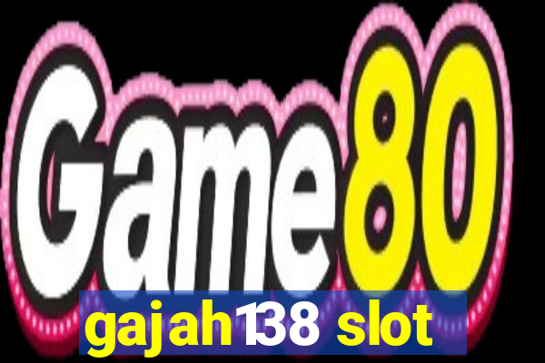 gajah138 slot