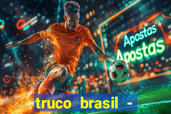 truco brasil - truco online