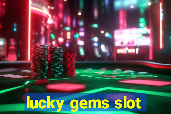 lucky gems slot