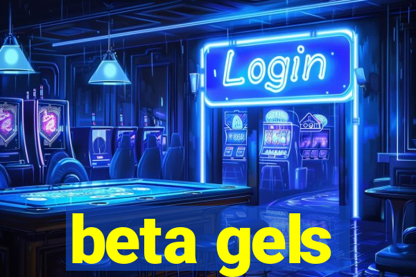 beta gels