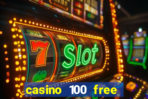 casino 100 free spins no deposit