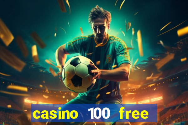 casino 100 free spins no deposit