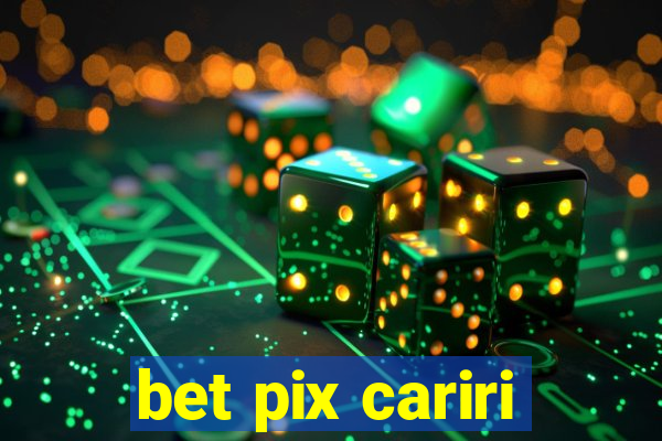 bet pix cariri