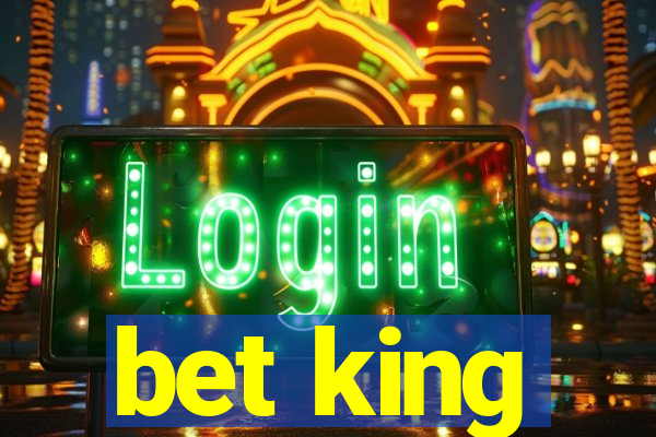 bet king