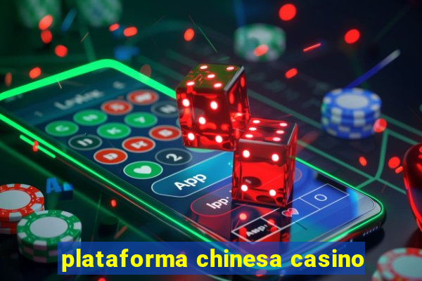 plataforma chinesa casino