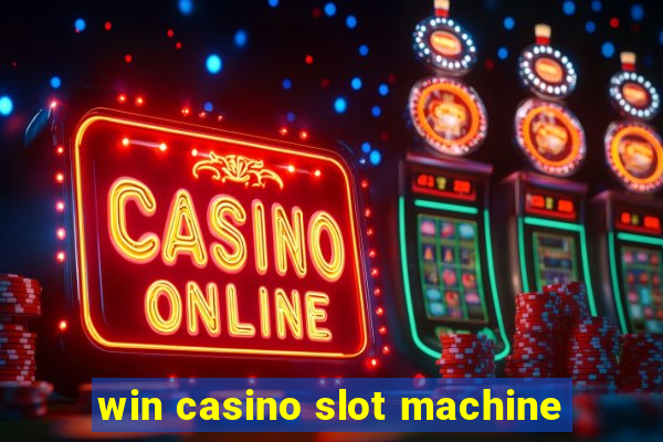 win casino slot machine