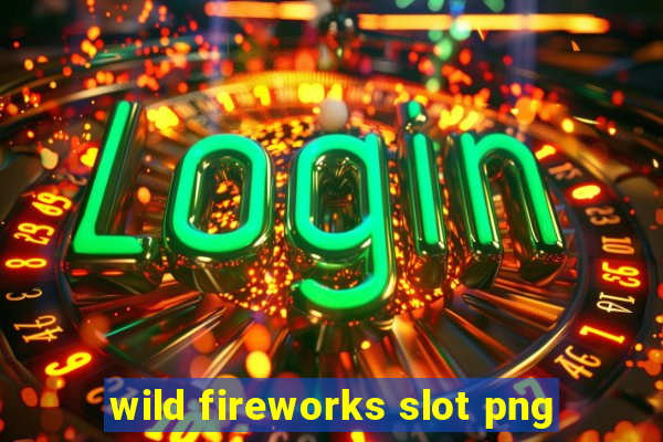 wild fireworks slot png