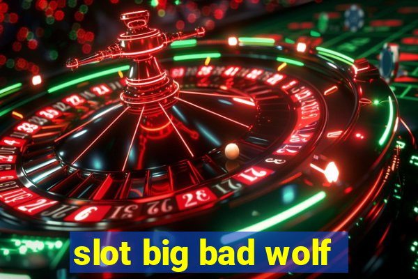 slot big bad wolf