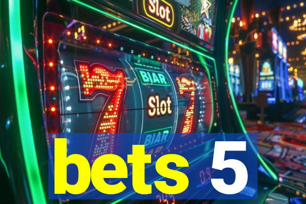 bets 5