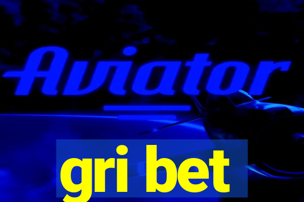 gri bet