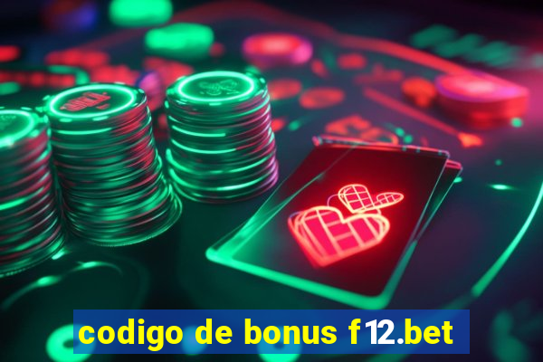 codigo de bonus f12.bet