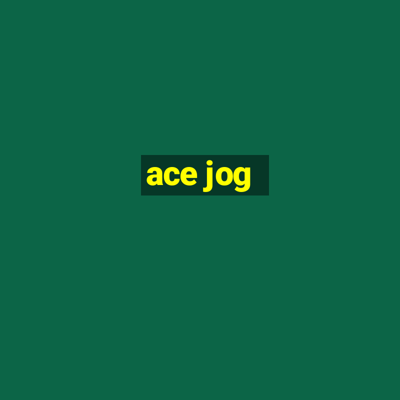 ace jog