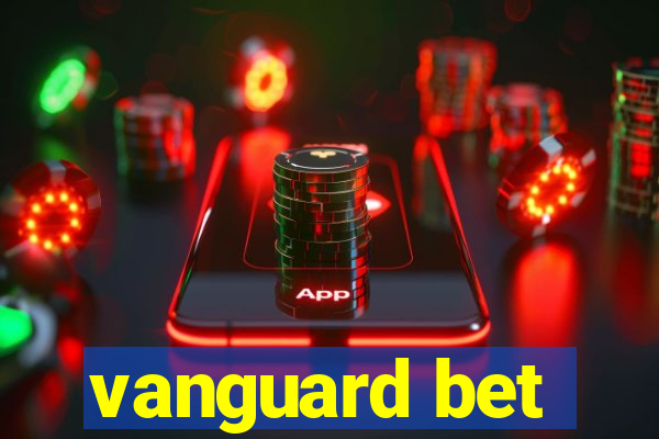 vanguard bet