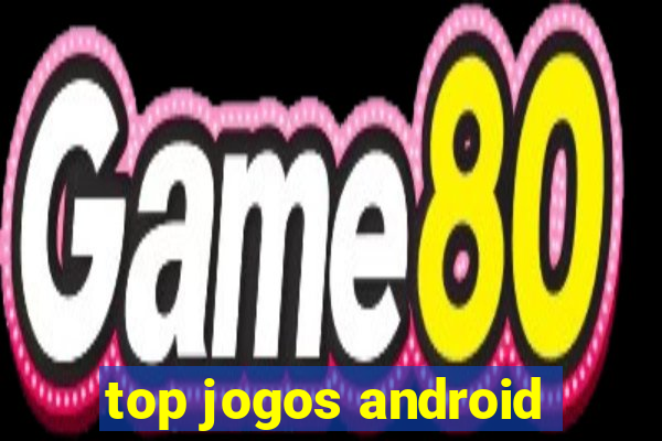 top jogos android