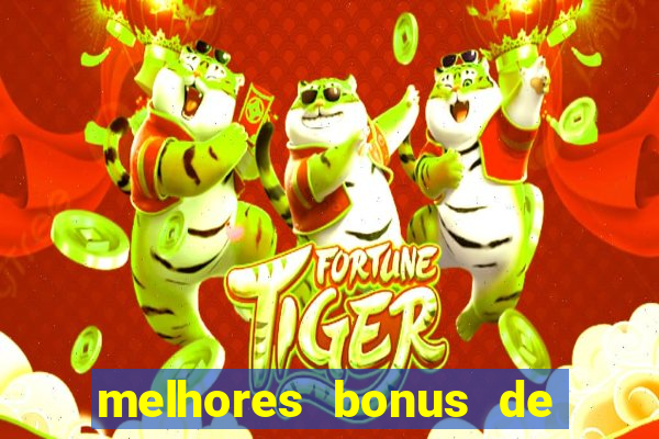 melhores bonus de boas vindas