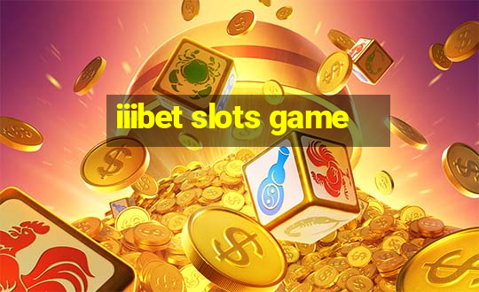 iiibet slots game