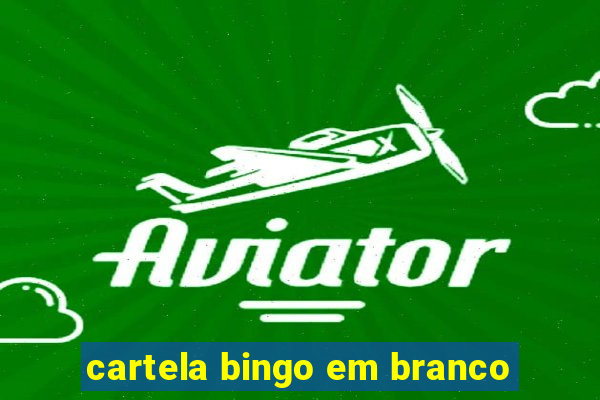 cartela bingo em branco