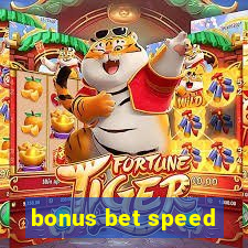 bonus bet speed