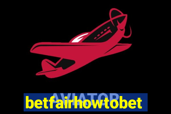 betfairhowtobet