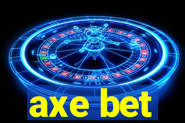 axe bet