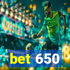 bet 650