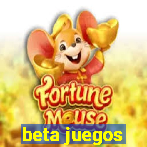 beta juegos