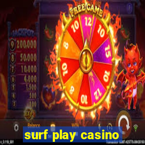 surf play casino