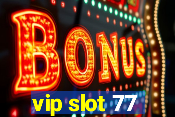 vip slot 77