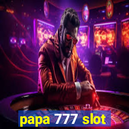 papa 777 slot