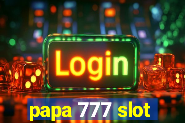 papa 777 slot