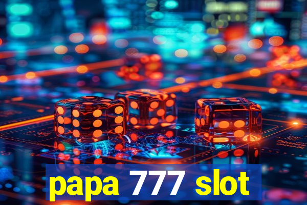 papa 777 slot