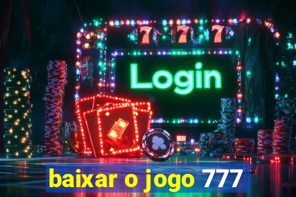 baixar o jogo 777