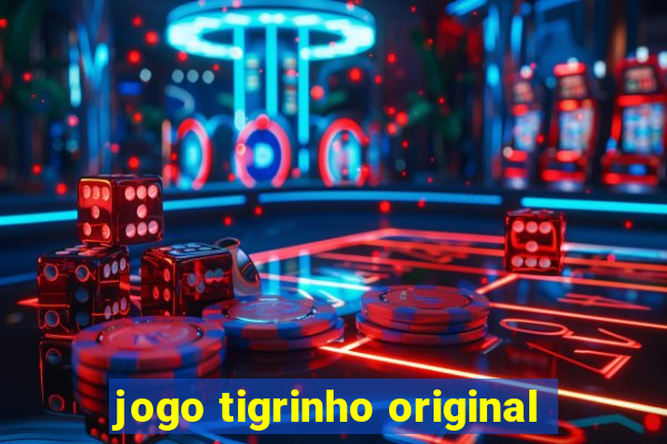 jogo tigrinho original