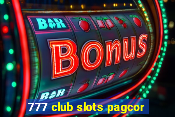 777 club slots pagcor