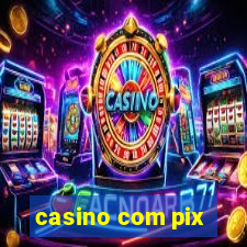 casino com pix