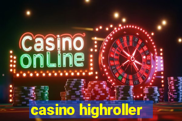 casino highroller