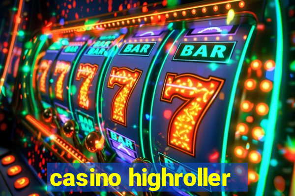 casino highroller