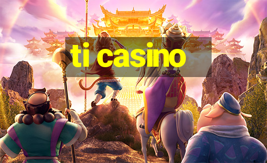 ti casino