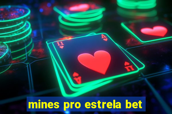 mines pro estrela bet