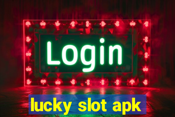 lucky slot apk