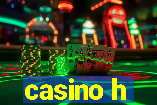 casino h