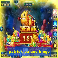 patrick palace bingo