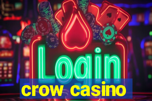 crow casino