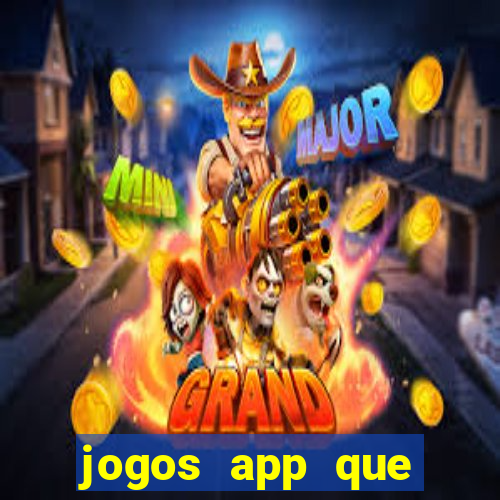 jogos app que ganha dinheiro