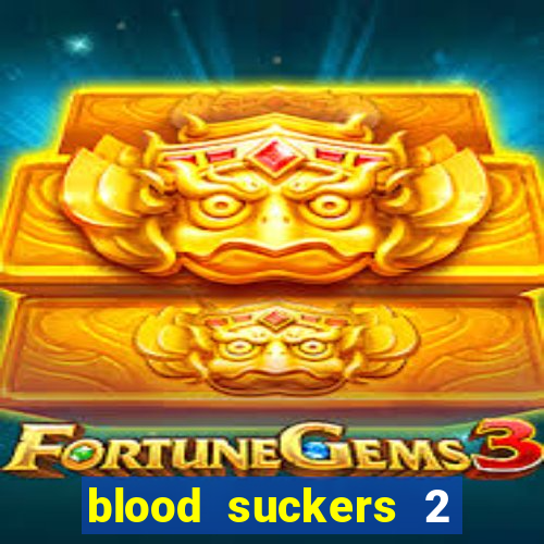 blood suckers 2 slot free play