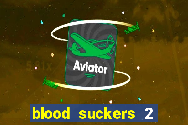 blood suckers 2 slot free play