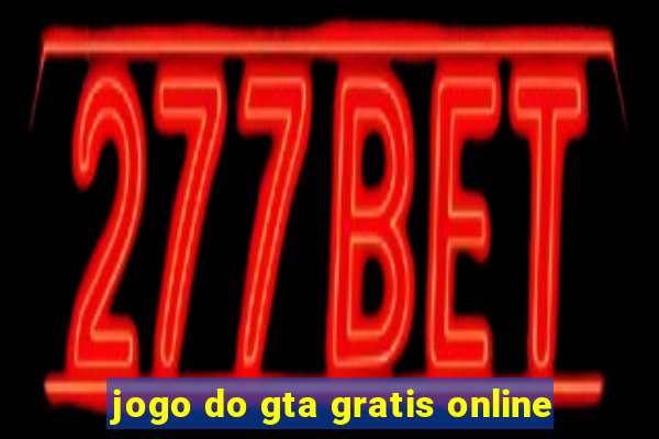 jogo do gta gratis online