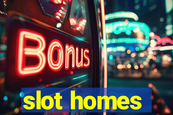 slot homes