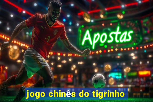 jogo chinês do tigrinho